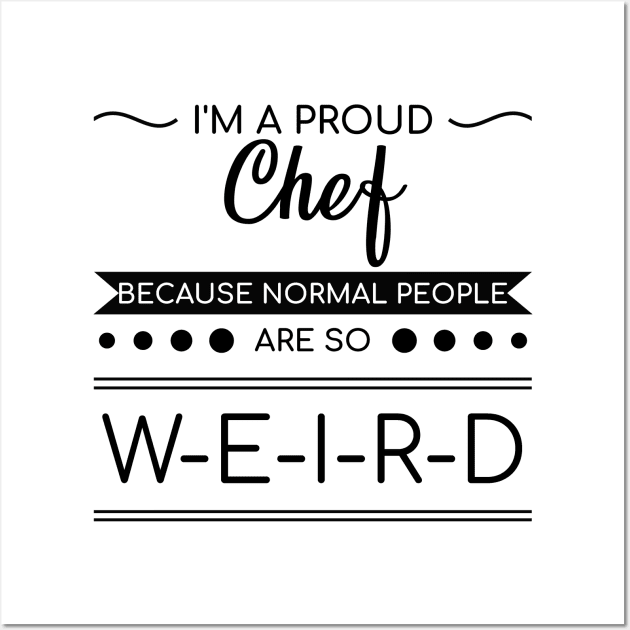 Proud Chef Funny Cooking Shirt Culinary Gift Idea Wall Art by bigD